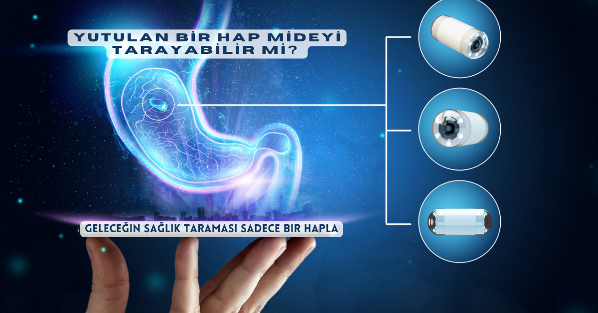 Yutulan Bir Hap Mideyi Tarayabilir mi? Cevap Sizi Şaşırtacak!