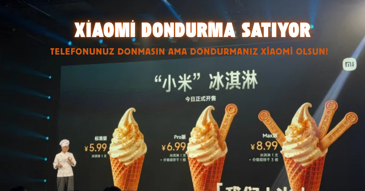 Xiaomi Dondurma Satıyor: Telefonunuz Donmasın Ama Dondurmanız Xiaomi Olsun!