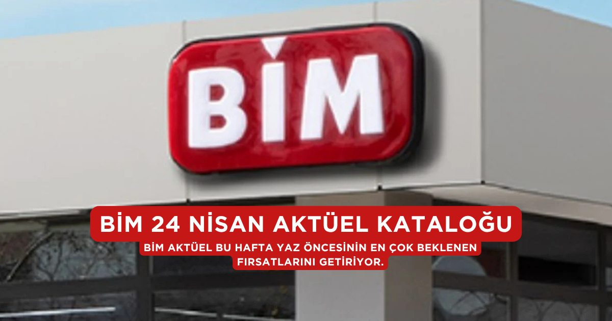BİM 24 Nisan Aktüel Kataloğu: Bu Hafta Raflara Gelen Ürünler Sizi Şaşırtacak