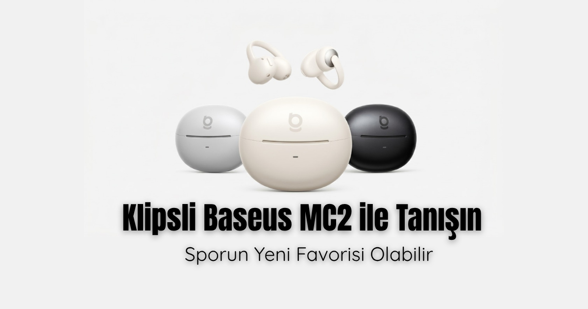 Klipsli Baseus MC2 ile Tanışın: Sporun Yeni Favorisi Olabilir