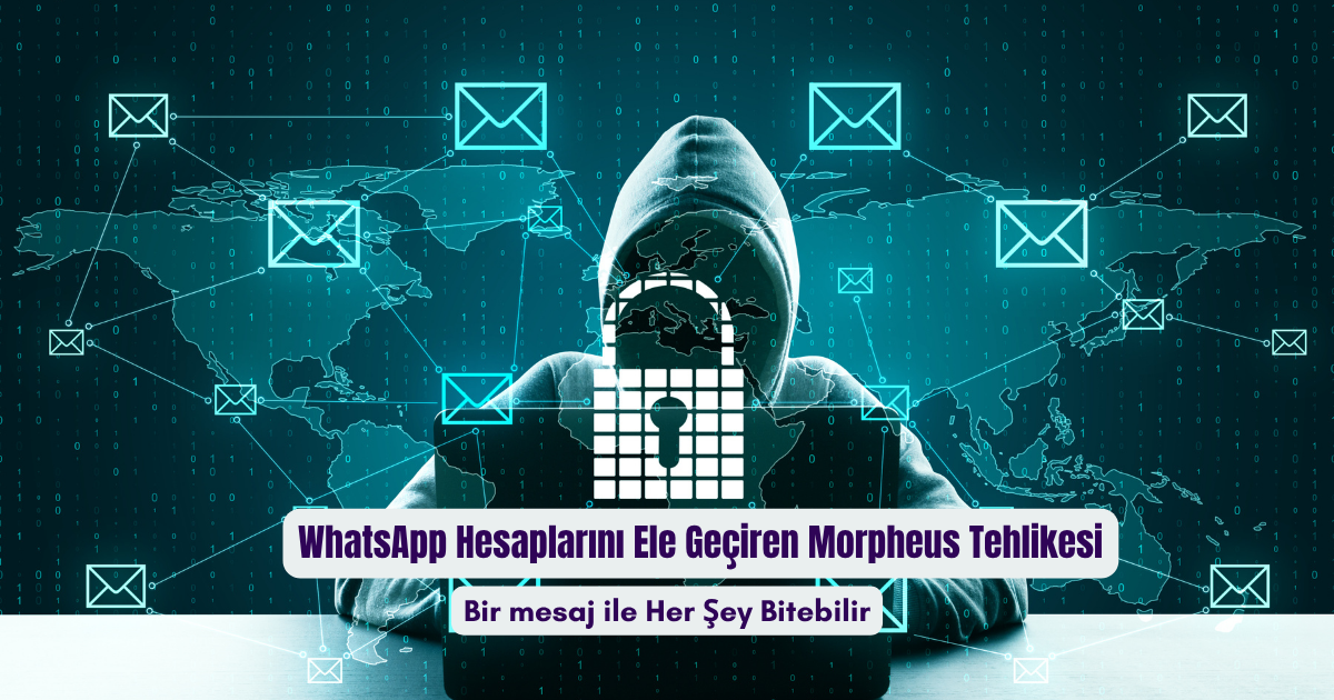 Bir SMS ile Her Şey Bitebilir: WhatsApp Hesaplarını Ele Geçiren Morpheus Tehlikesi