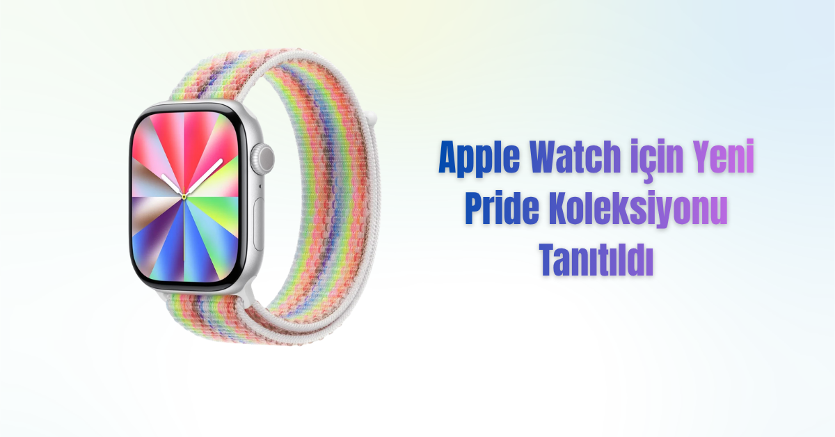 Apple Watch için Yeni Pride Koleksiyonu Tanıtıldı