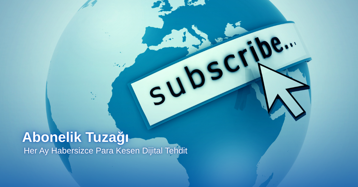 Abonelik Tuzağı: Her Ay Sessizce Paranızı Çeken Sistem Nasıl Çalışıyor?